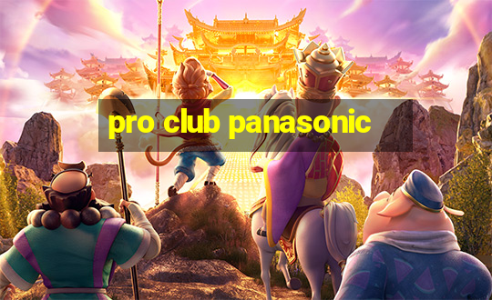 pro club panasonic