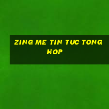 zing me tin tuc tong hop