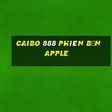 Caibo 888 Phiên bản Apple