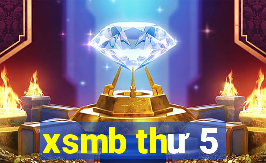 xsmb thư 5