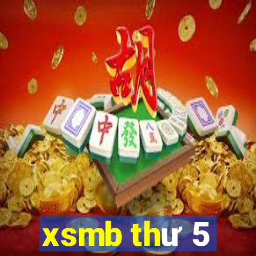 xsmb thư 5