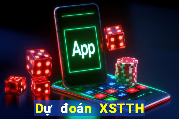 Dự đoán XSTTH ngày 20