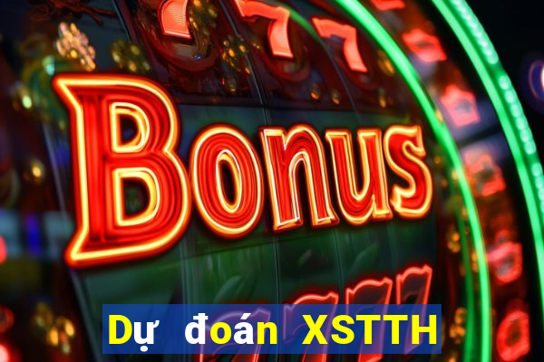 Dự đoán XSTTH ngày 20