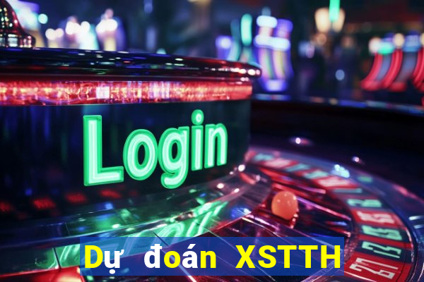 Dự đoán XSTTH ngày 20