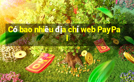 Có bao nhiêu địa chỉ web PayPal