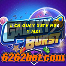 Lịch quay XSTV ngày mai