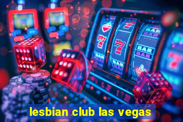 lesbian club las vegas