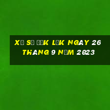 xổ số đắk lắk ngày 26 tháng 9 năm 2023