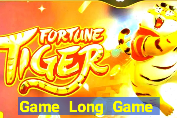 Game Long Game Bài B52 Đổi Thưởng