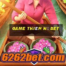 game thiên hạ bet