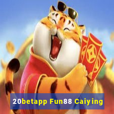 20betapp Fun88 Caiying