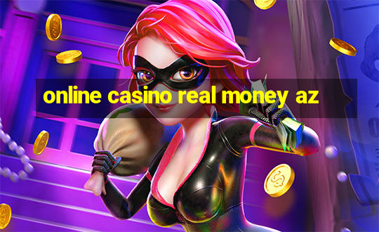 online casino real money az