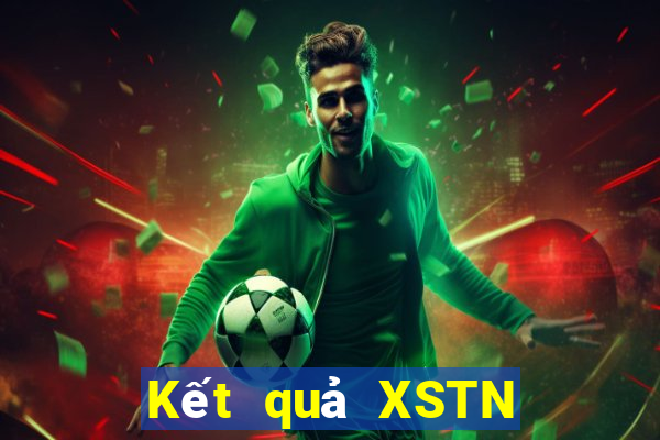 Kết quả XSTN Thứ 7