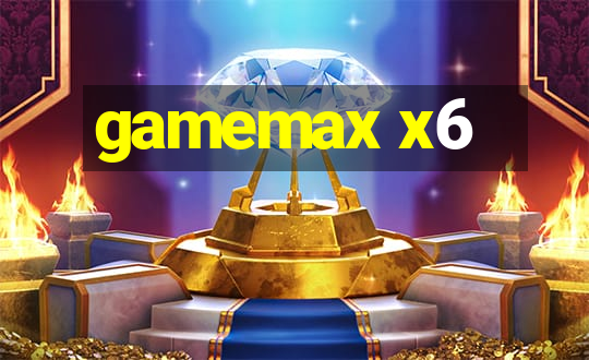 gamemax x6