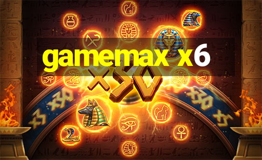 gamemax x6