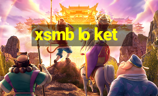 xsmb lo ket