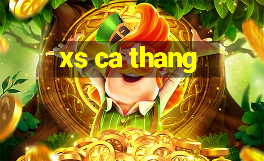 xs ca thang