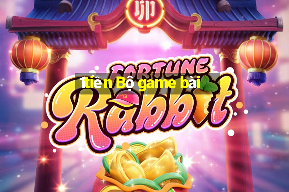 1tiền Bộ game bài