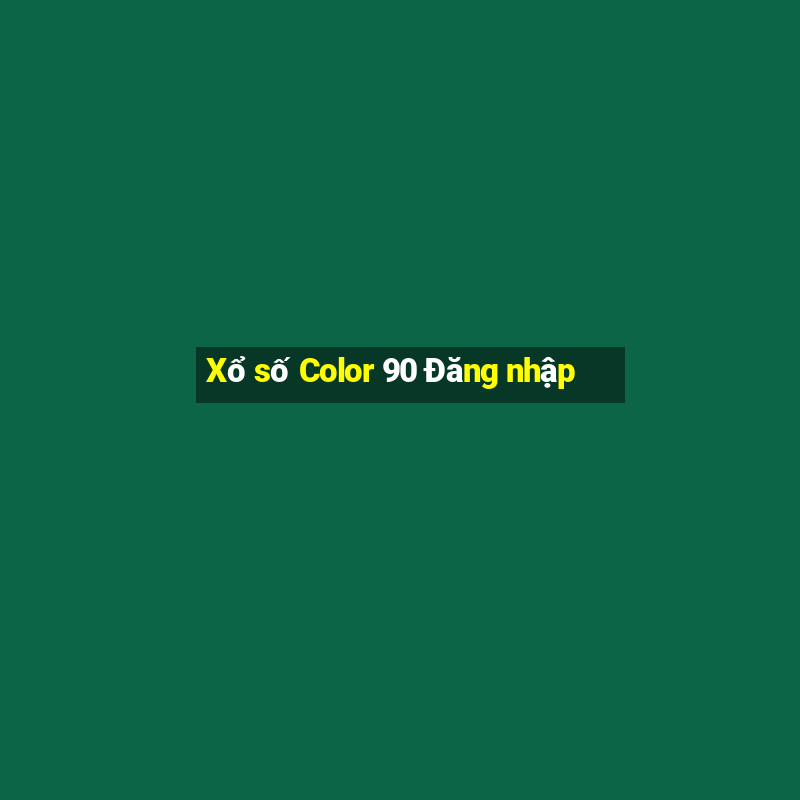 Xổ số Color 90 Đăng nhập