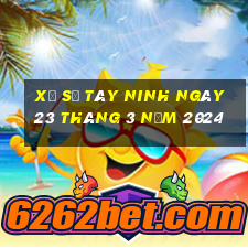 xổ số tây ninh ngày 23 tháng 3 năm 2024