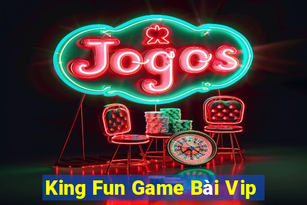 King Fun Game Bài Vip