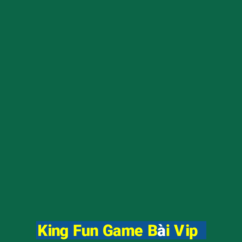 King Fun Game Bài Vip