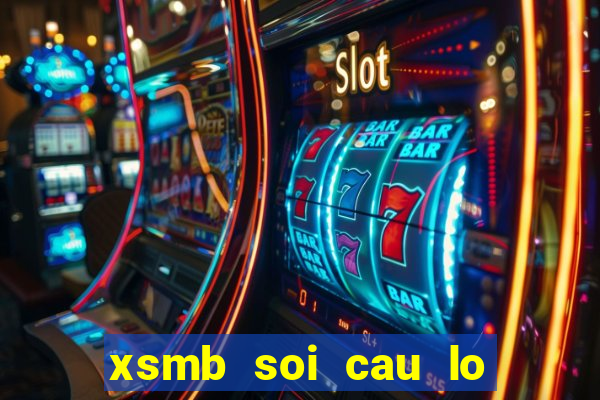 xsmb soi cau lo tinh cau de