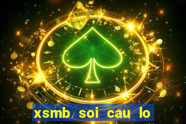 xsmb soi cau lo tinh cau de