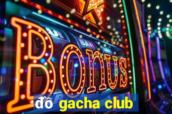 đồ gacha club