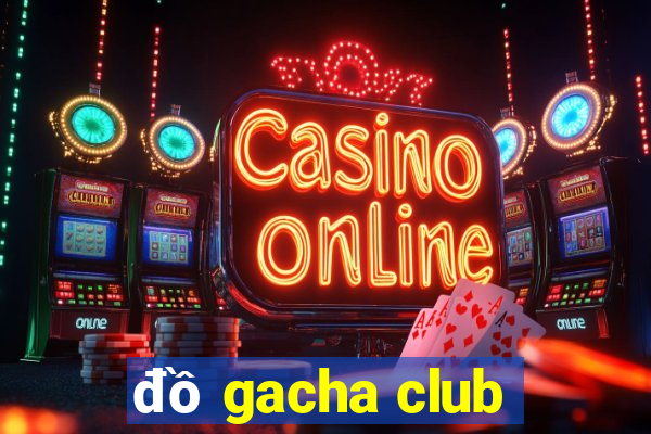 đồ gacha club