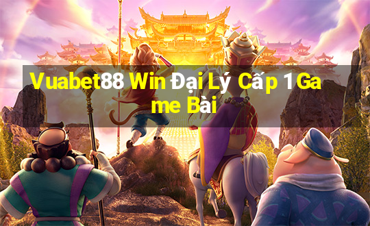 Vuabet88 Win Đại Lý Cấp 1 Game Bài