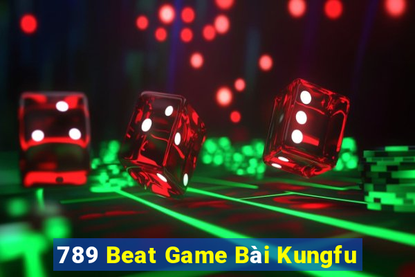 789 Beat Game Bài Kungfu