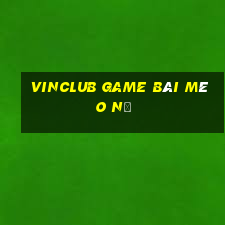 Vinclub Game Bài Mèo Nổ