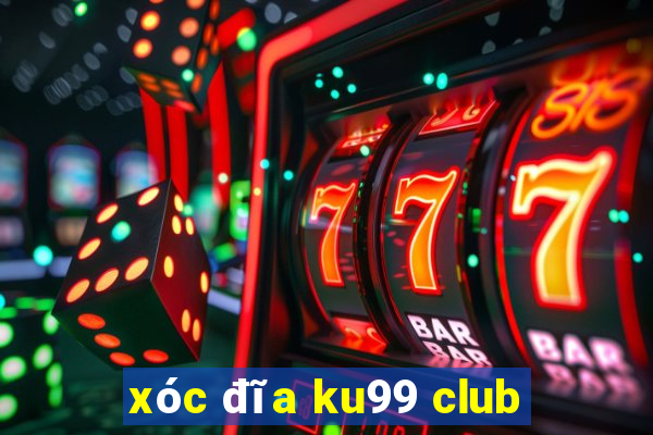 xóc đĩa ku99 club