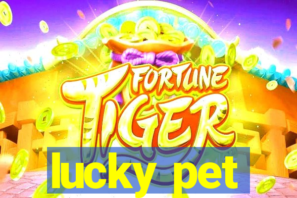 lucky pet