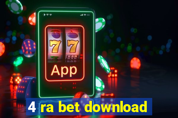 4 ra bet download