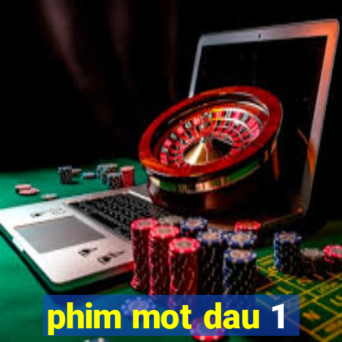 phim mot dau 1