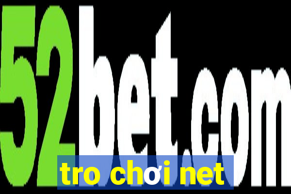 tro chơi net