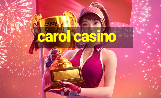 carol casino