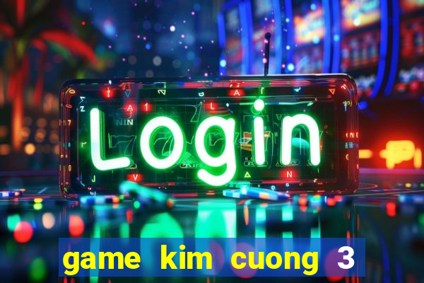 game kim cuong 3 full crack