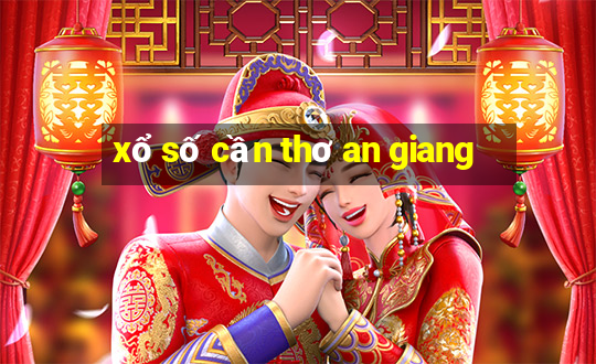 xổ số cần thơ an giang