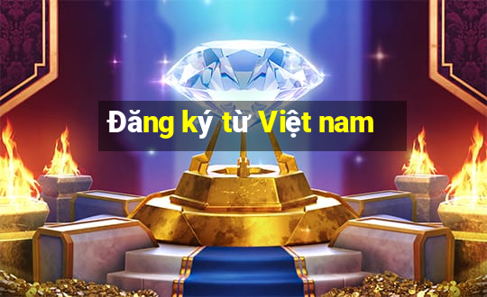 Đăng ký từ Việt nam