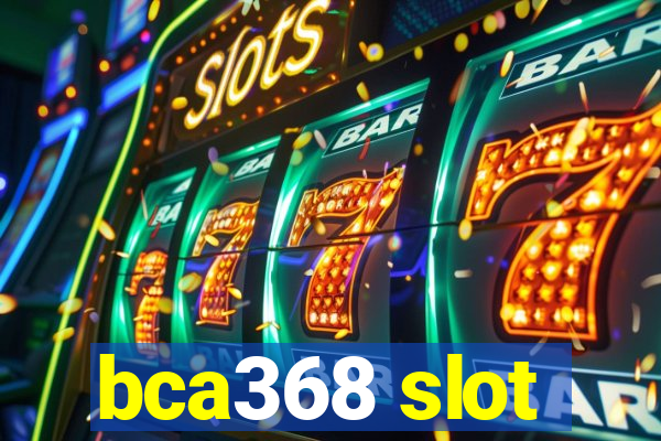 bca368 slot