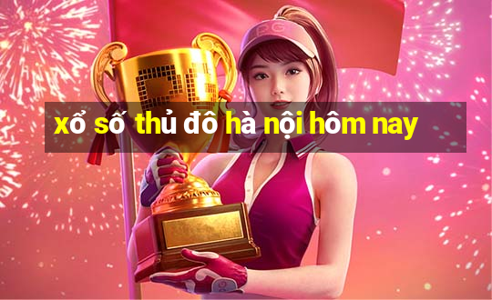 xổ số thủ đô hà nội hôm nay