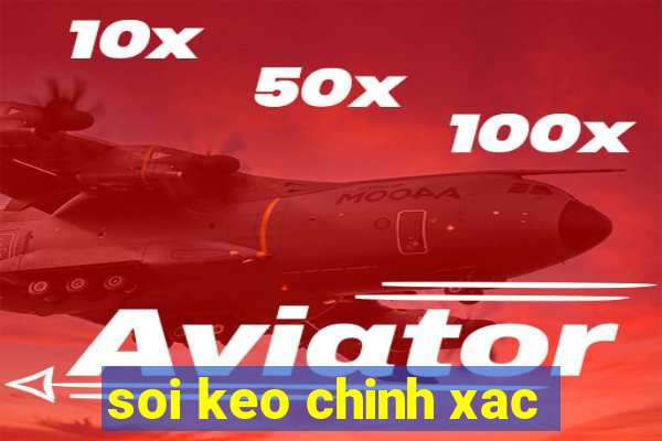 soi keo chinh xac