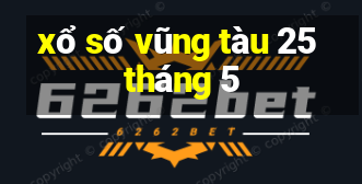 xổ số vũng tàu 25 tháng 5