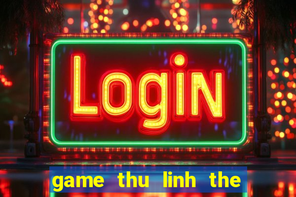 game thu linh the bai online