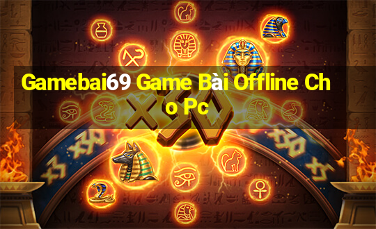 Gamebai69 Game Bài Offline Cho Pc