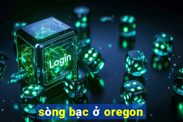 sòng bạc ở oregon