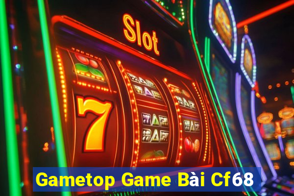 Gametop Game Bài Cf68